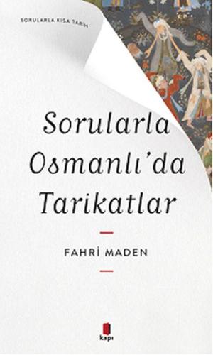 Sorularla Osmanlı’da Tarikatlar